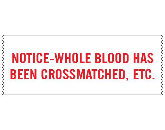 SN-711 White 1" x 500" Nursing Tapes for Instruction and Communication - With Imprint: NOTICE -- WHOLE BLOOD HAS BEEN CROSSMATCHED . . .