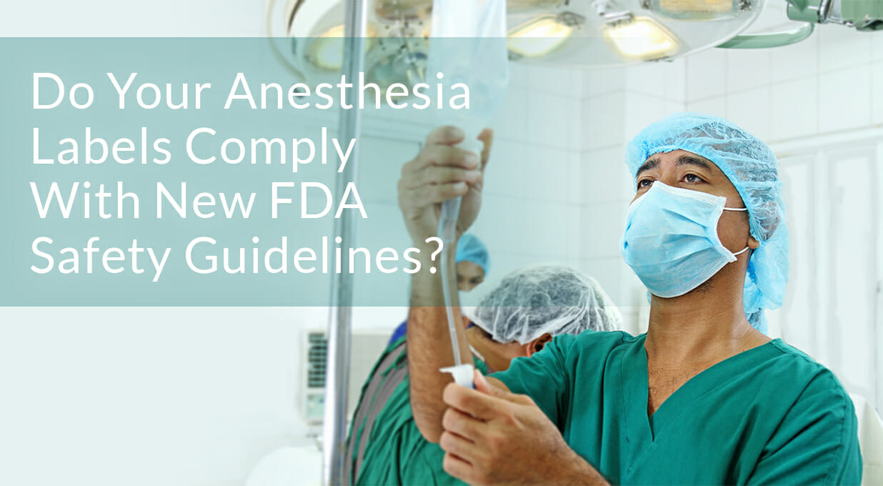 Do Your Anesthesia Labels Comply with FDA Guidelines? Shamrock Labels